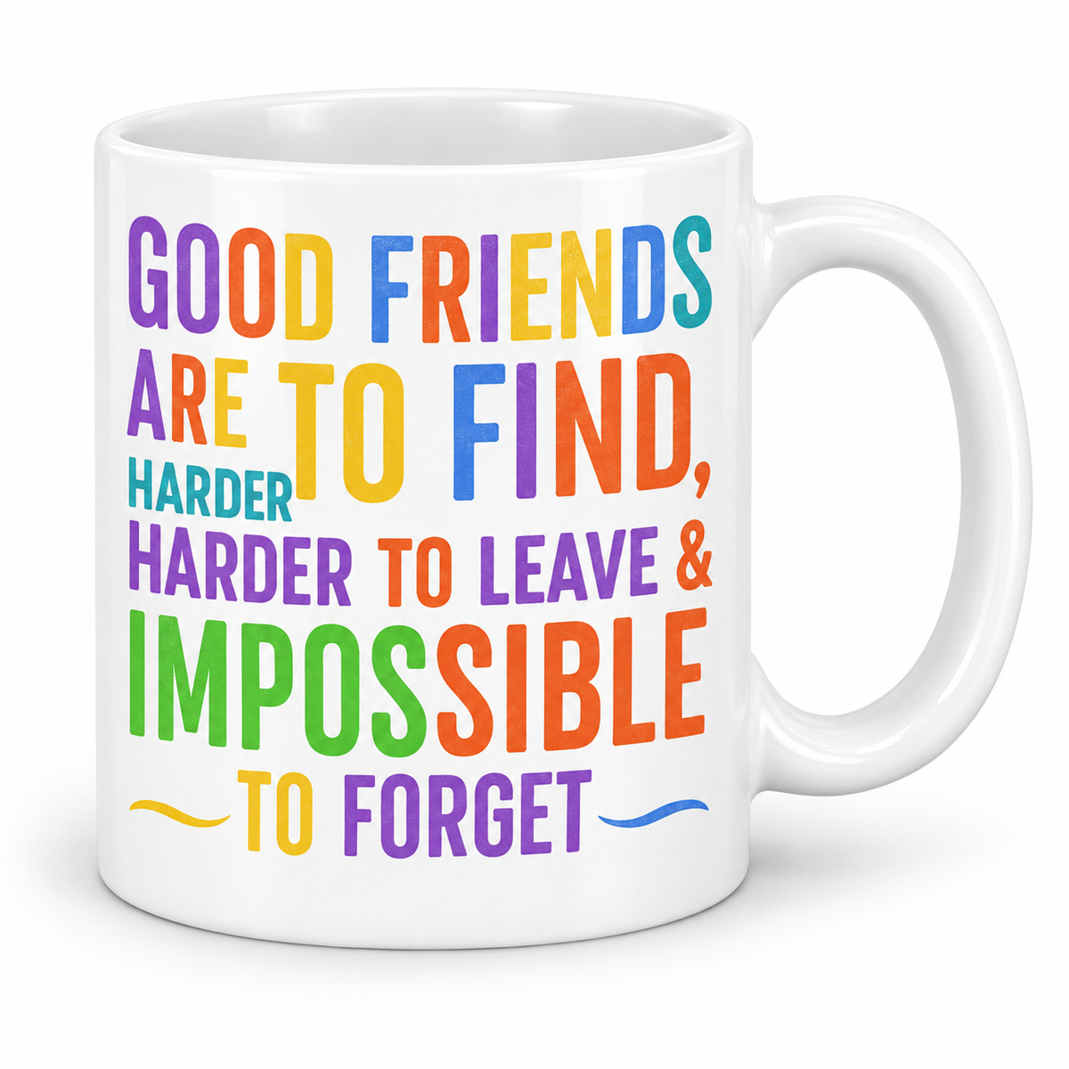 Good Friends Are Hard To Find — 11oz mug