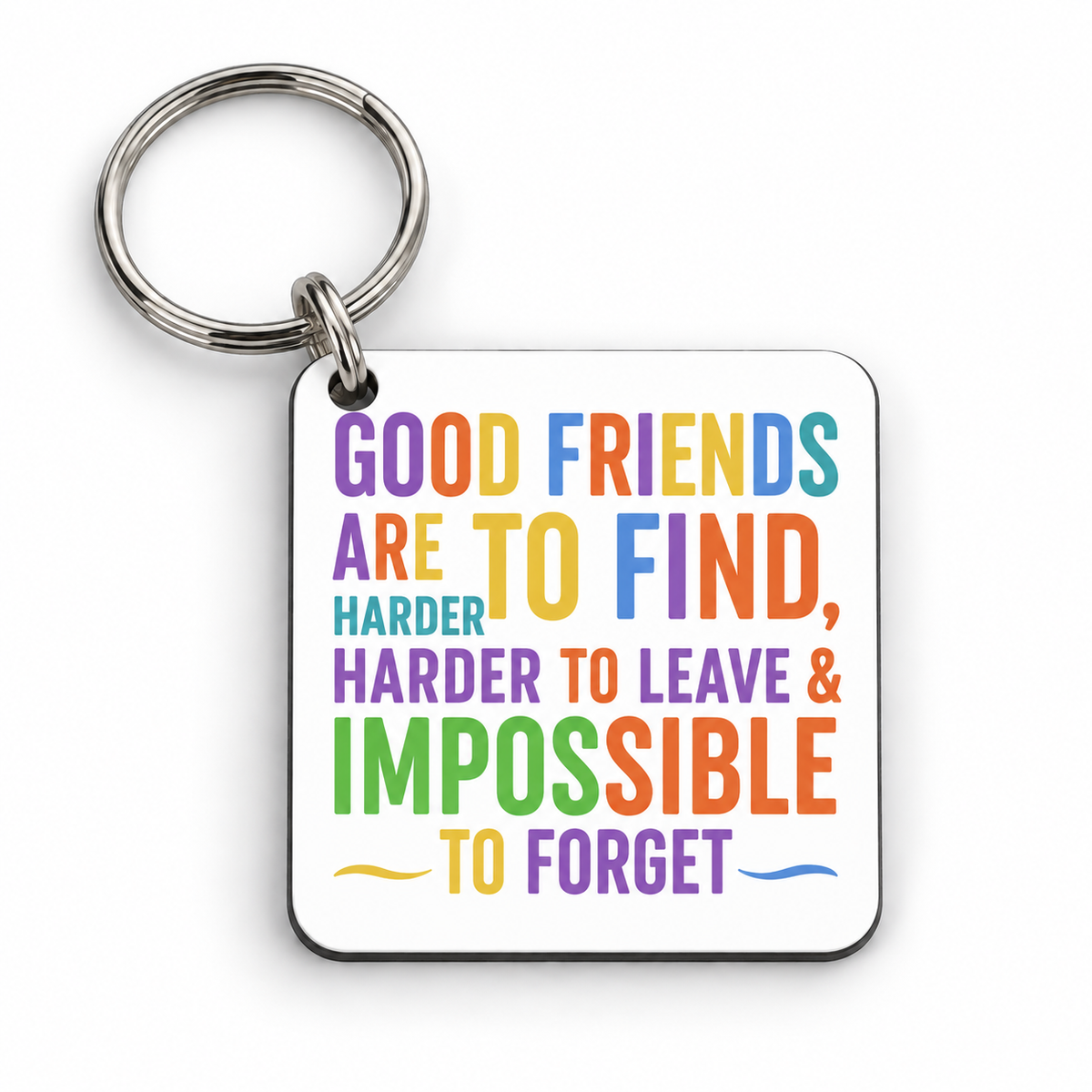 Good Friends Are Hard To Find — 5 cm × 5 cm keyring mock-up