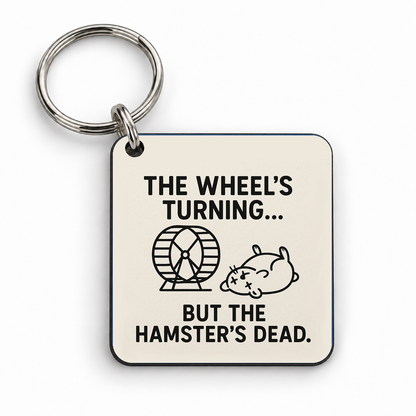 The Wheel's Turning... But The Hamsters Dead — 5cm square keyring
