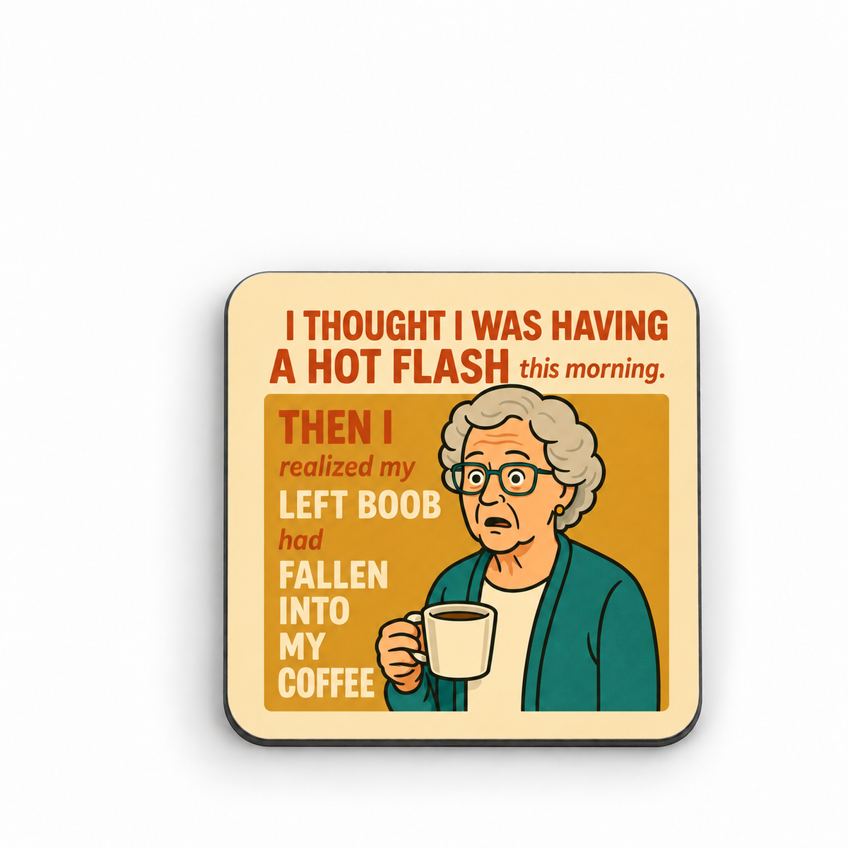 I Thought I Was Having A Hot Flash This Morning... — 5 cm × 5 cm fridge magnet