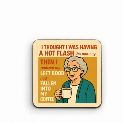 I Thought I Was Having A Hot Flash This Morning... — 5 cm × 5 cm fridge magnet