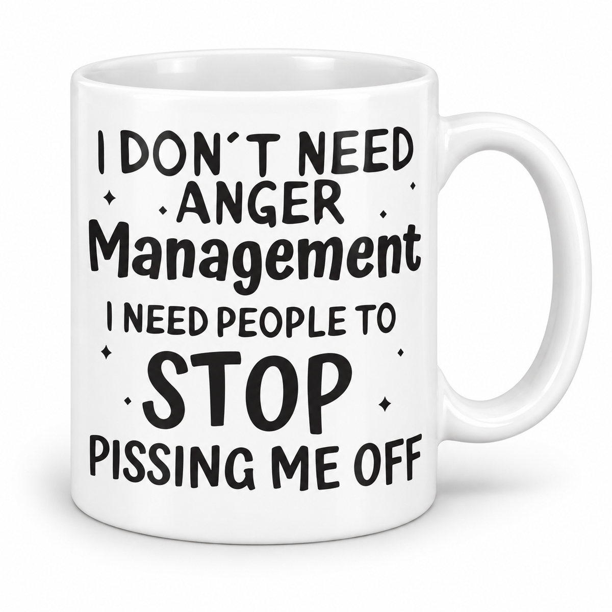 I Don't Need Anger Management... — 11oz mug