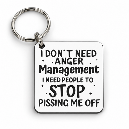I Don't Need Anger Management... — 5 cm × 5 cm keyring mock-up