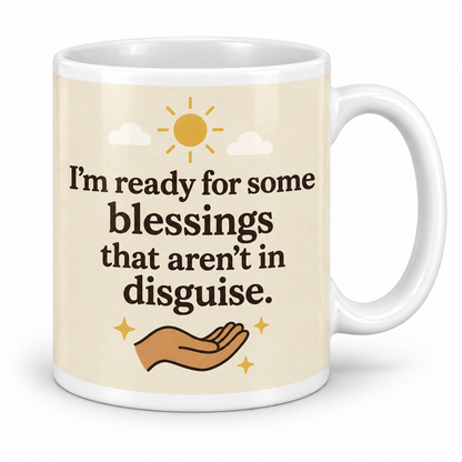 I'm Ready for Some Blessings — 11oz white ceramic mug