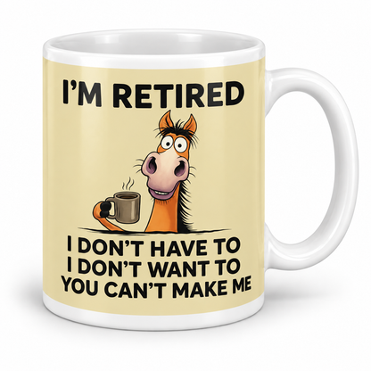 I'm Retired — 11oz white ceramic mug