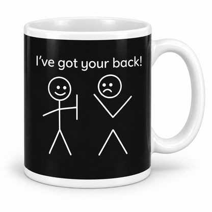 I've Got Your Back — 11oz white ceramic mug