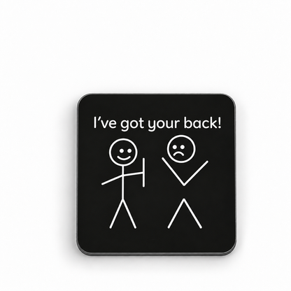I've Got Your Back — 5 cm × 5 cm fridge magnet