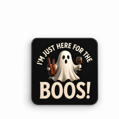 I'm Just Here For The Boos! — 5cm square fridge magnet