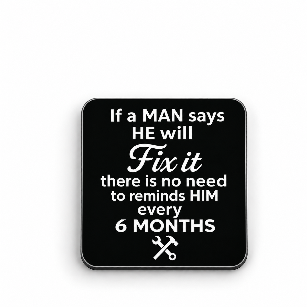 If A Man Says He'll Fix It — 5 cm × 5 cm fridge magnet