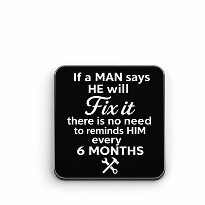If A Man Says He'll Fix It — 5 cm × 5 cm fridge magnet