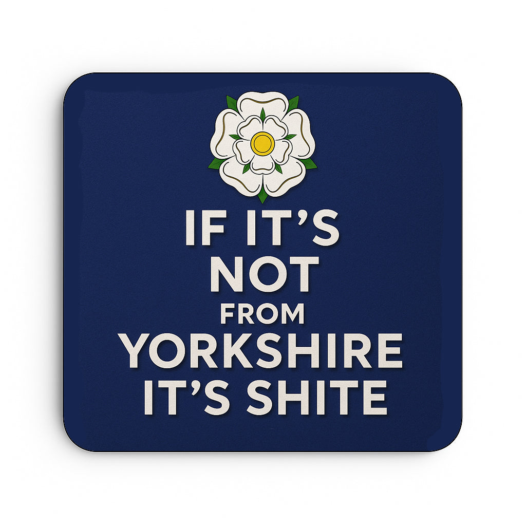 If It's Not From Yorkshire It's Shite
