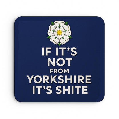 If It's Not From Yorkshire It's Shite