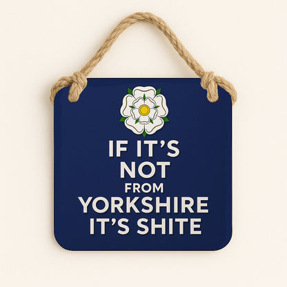 If It's Not From Yorkshire It's Shite