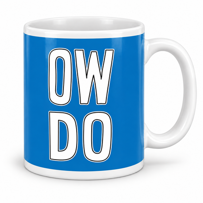 Ow Do – 11oz white ceramic mug