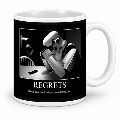 Regrets Those Were The Droids You Were Looking For — 11oz white ceramic mug
