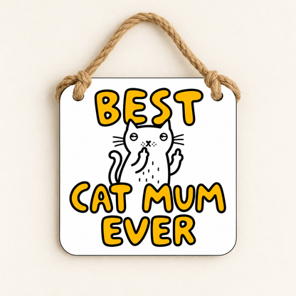 Best Cat Mum Ever — plaque