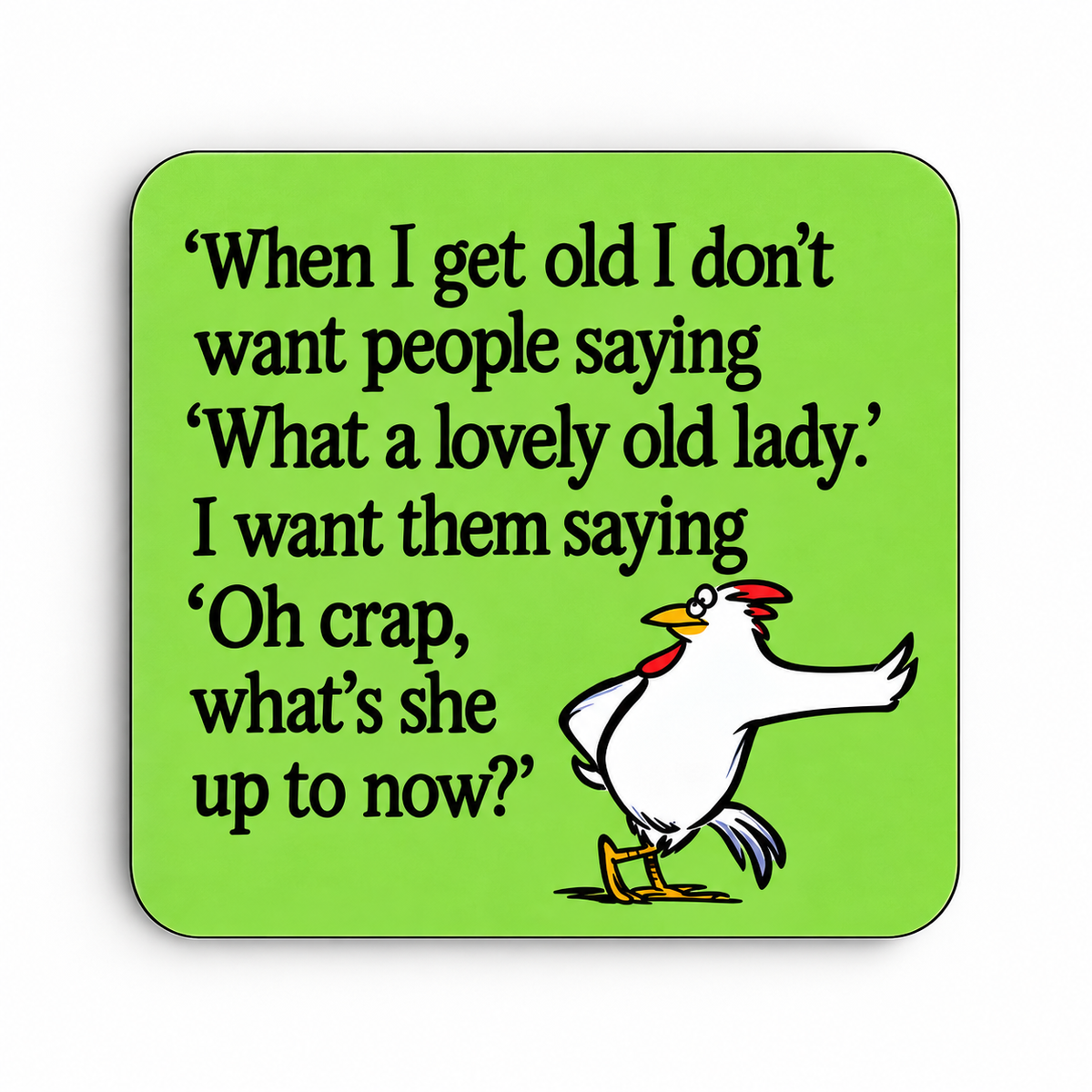 When I Get Old — What's She Up to Now? — coaster