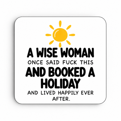 A Wise Woman Booked a Holiday — coaster