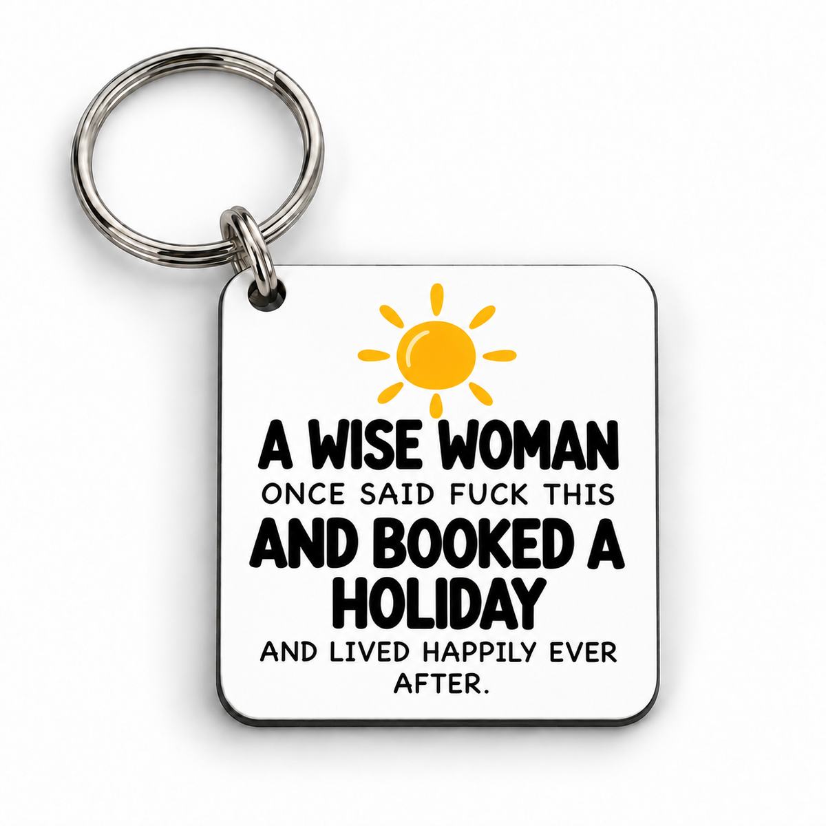 A Wise Woman Booked a Holiday — keyring