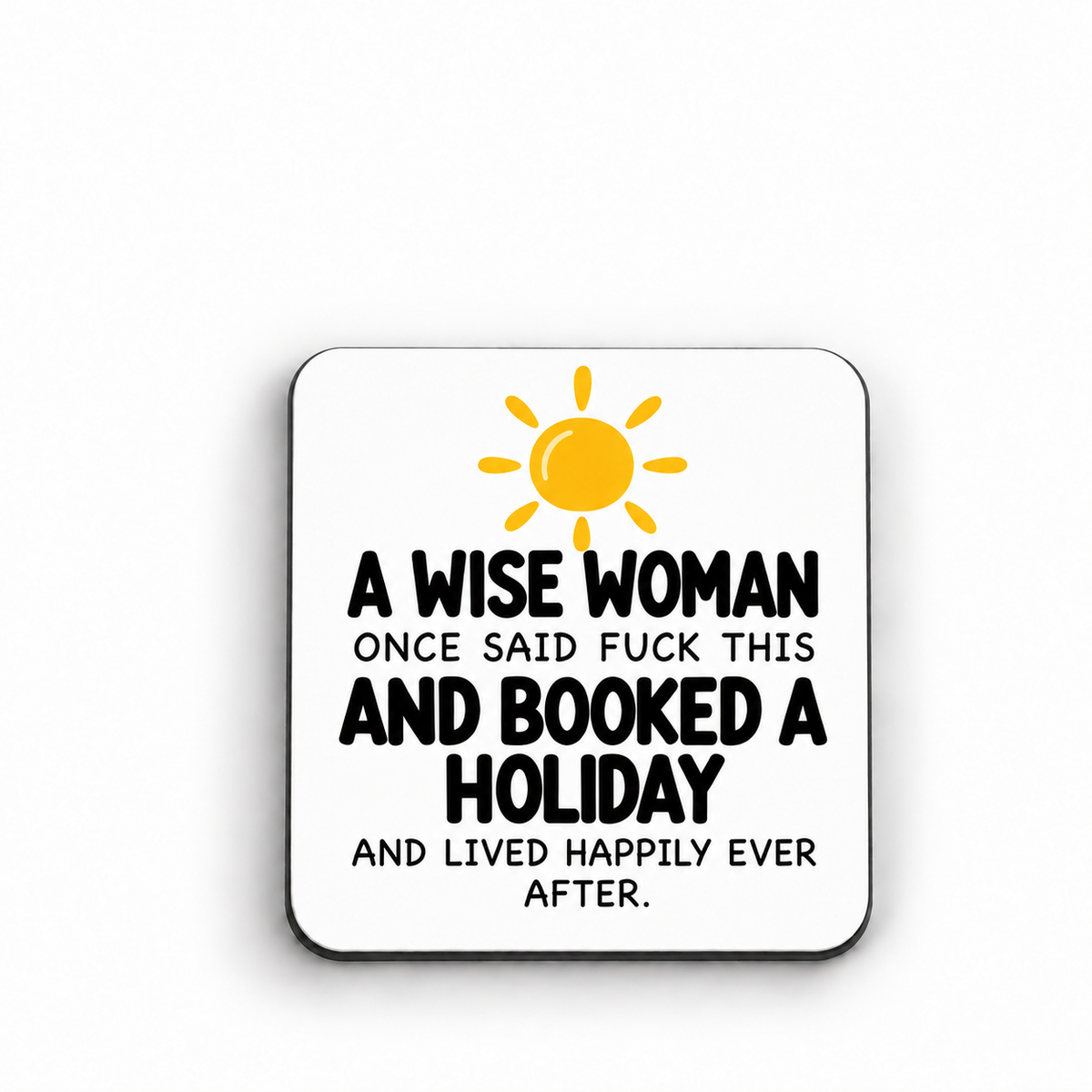 A Wise Woman Booked a Holiday — magnet