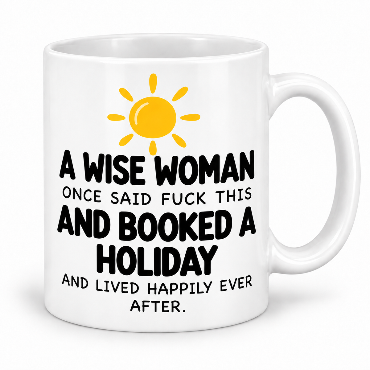 A Wise Woman Booked a Holiday — mug