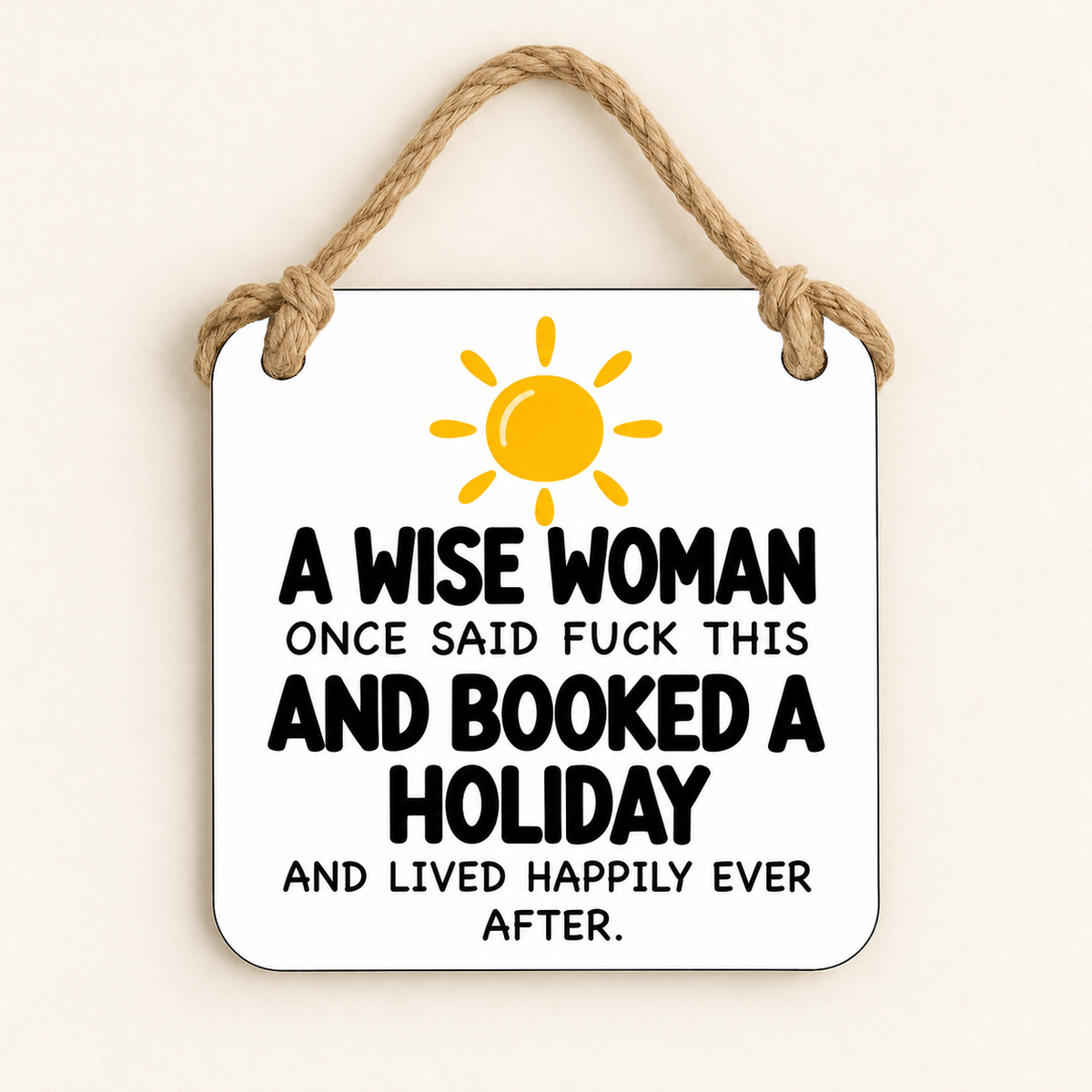 A Wise Woman Booked a Holiday — plaque