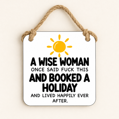 A Wise Woman Booked a Holiday — plaque