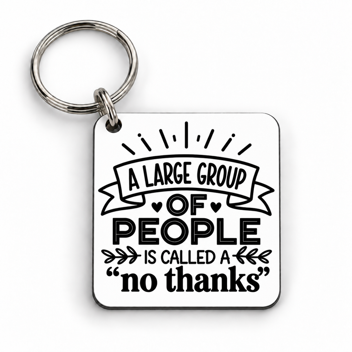 A Large Group of People Is Called No Thanks — keyring