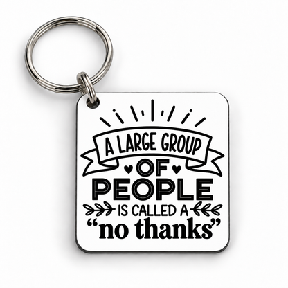 A Large Group of People Is Called No Thanks — keyring