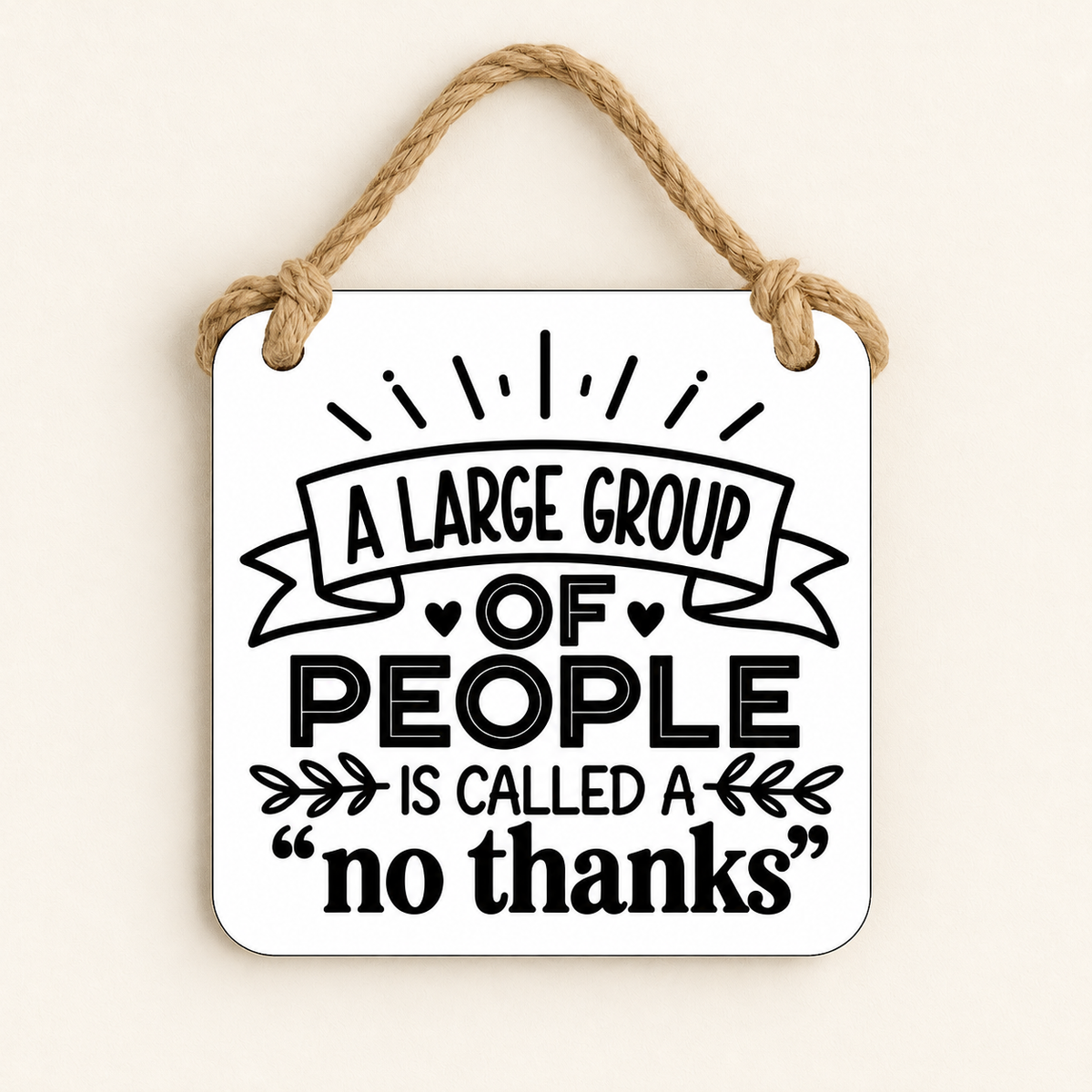 A Large Group of People Is Called No Thanks — plaque
