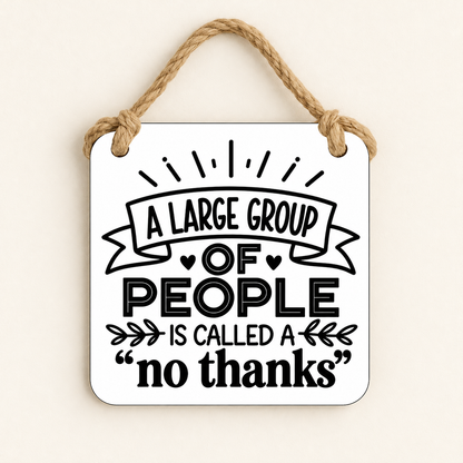 A Large Group of People Is Called No Thanks — plaque