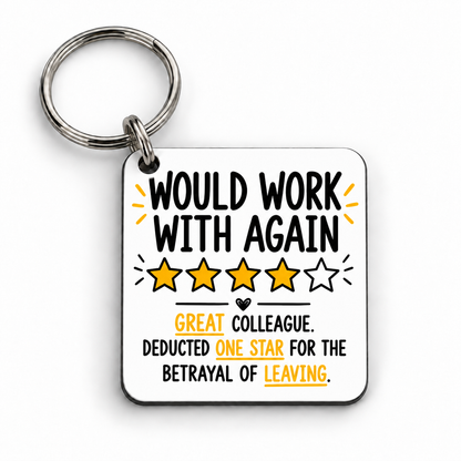 Would Work With Again — Great Colleague — keyring