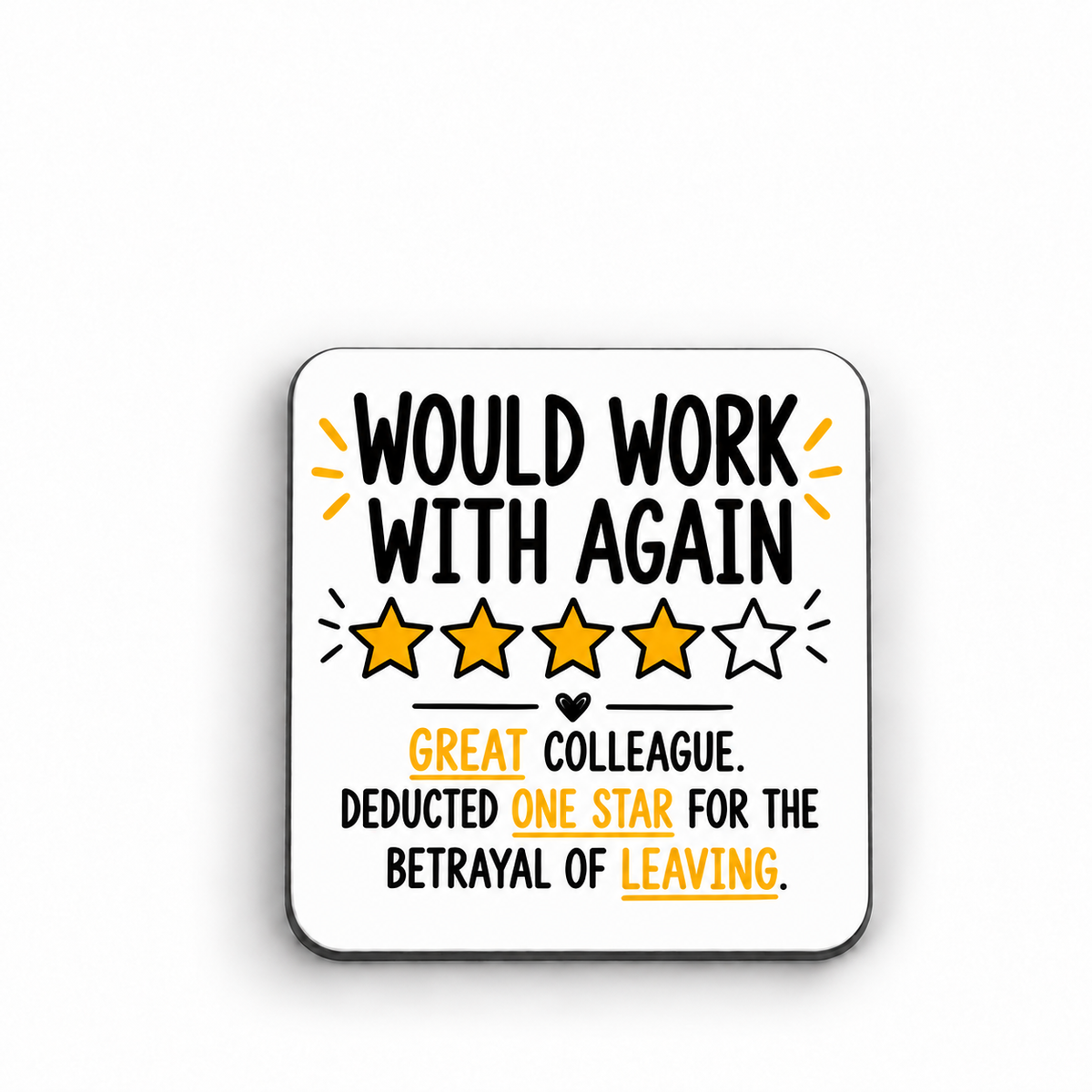 Would Work With Again — Great Colleague — magnet