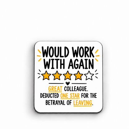 Would Work With Again — Great Colleague — magnet
