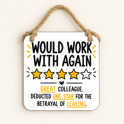 Would Work With Again — Great Colleague — plaque