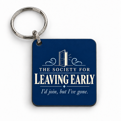 The Society for Leaving Early — keyring