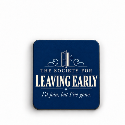 The Society for Leaving Early — magnet
