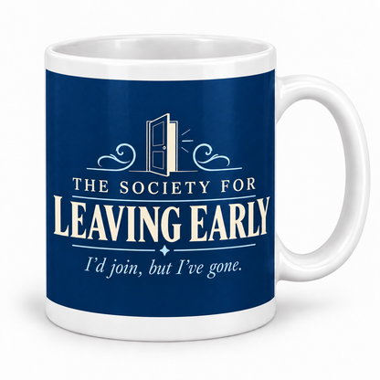 The Society for Leaving Early — mug