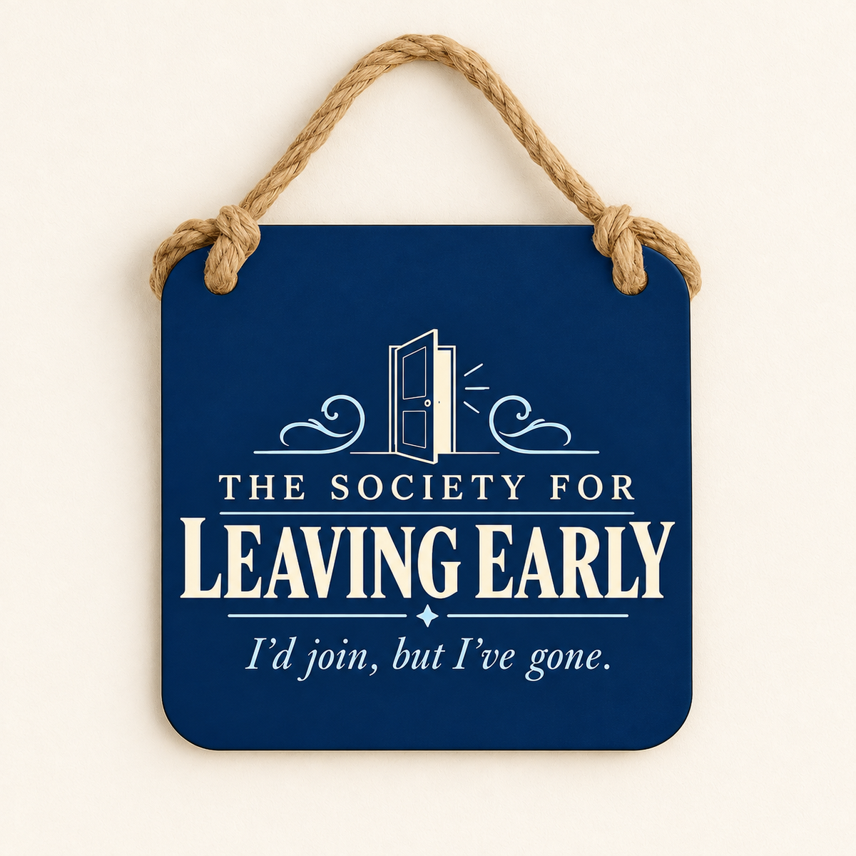 The Society for Leaving Early — plaque