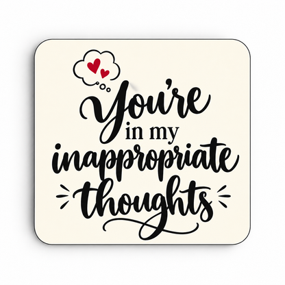 You're in My Inappropriate Thoughts — coaster