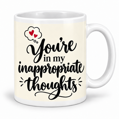 You're in My Inappropriate Thoughts — mug