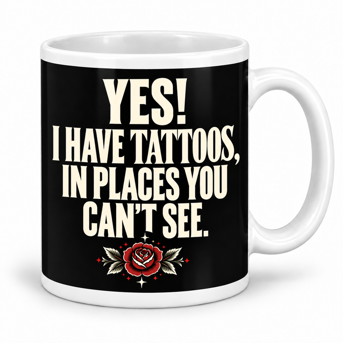Yes! I Have Tattoos in Places You Can't See — mug