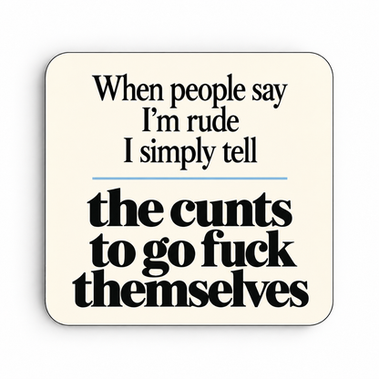 When People Say I'm Rude — coaster