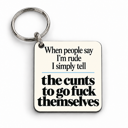 When People Say I'm Rude — keyring