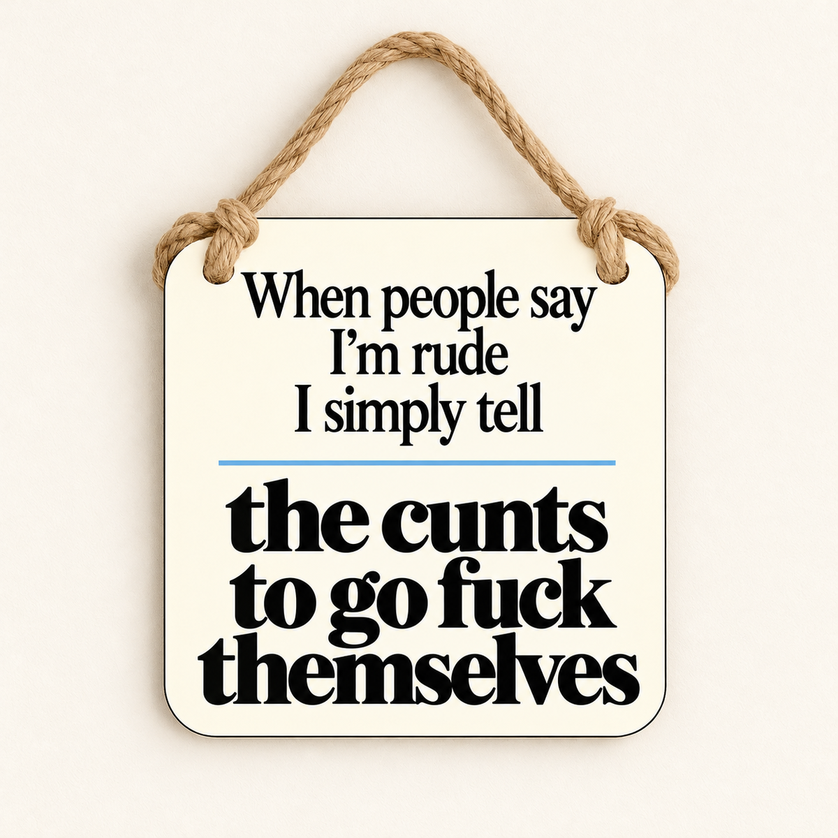 When People Say I'm Rude — plaque