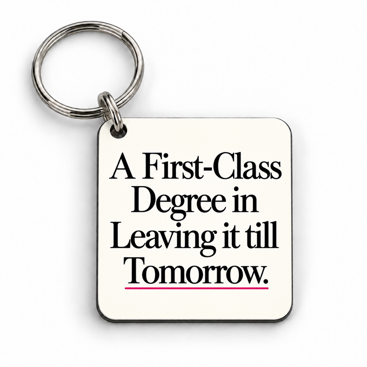 A First-Class Degree in Leaving It Till Tomorrow — keyring