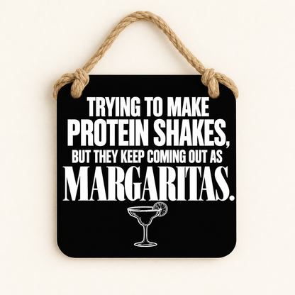 Trying to Make Protein Shakes — Margaritas — plaque