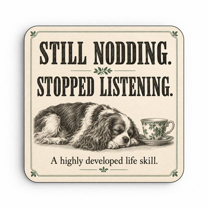 Selective Hearing dog coaster — Still nodding. Stopped listening.