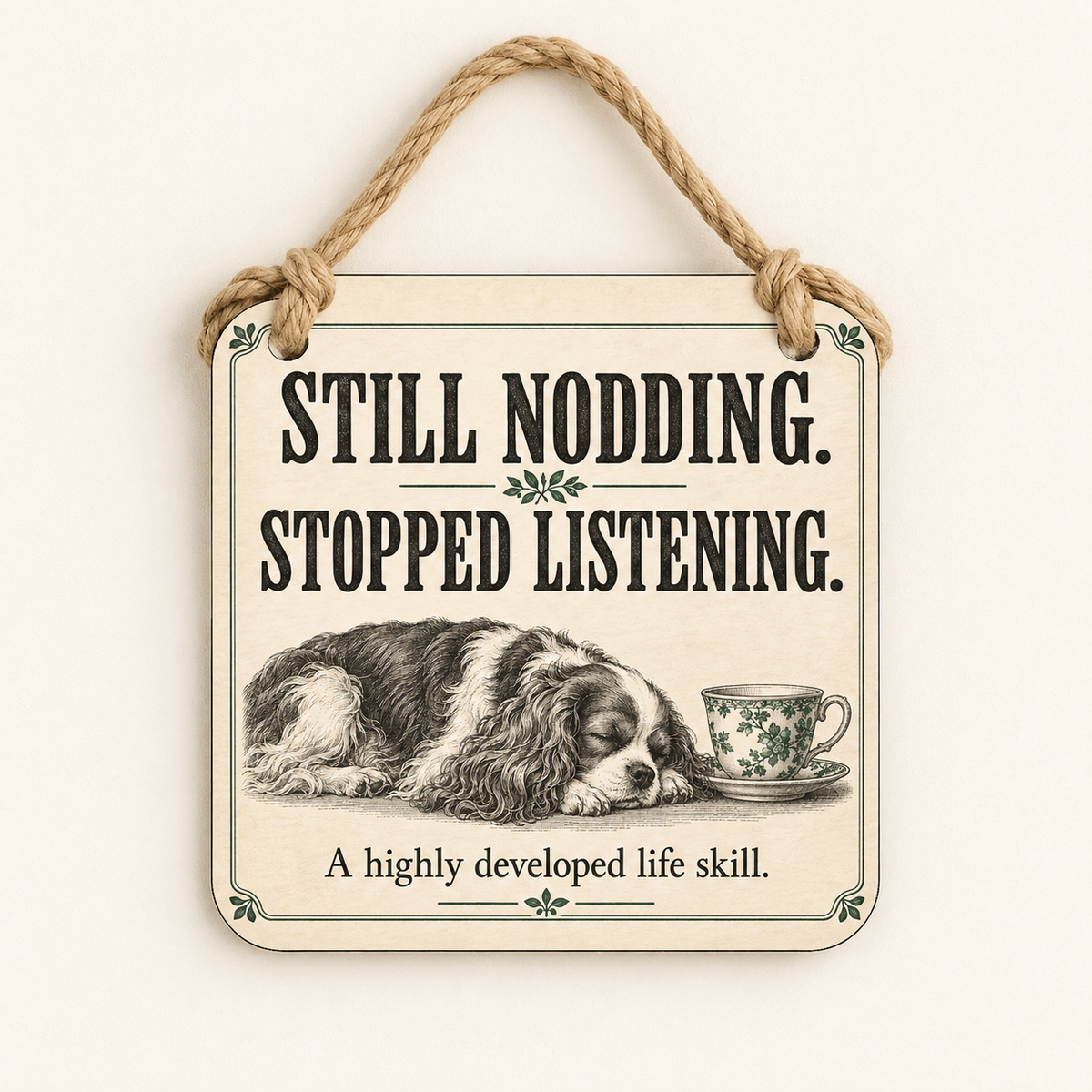 Still Nodding. Stopped Listening. A Highly Developed Life Skill. — plaque