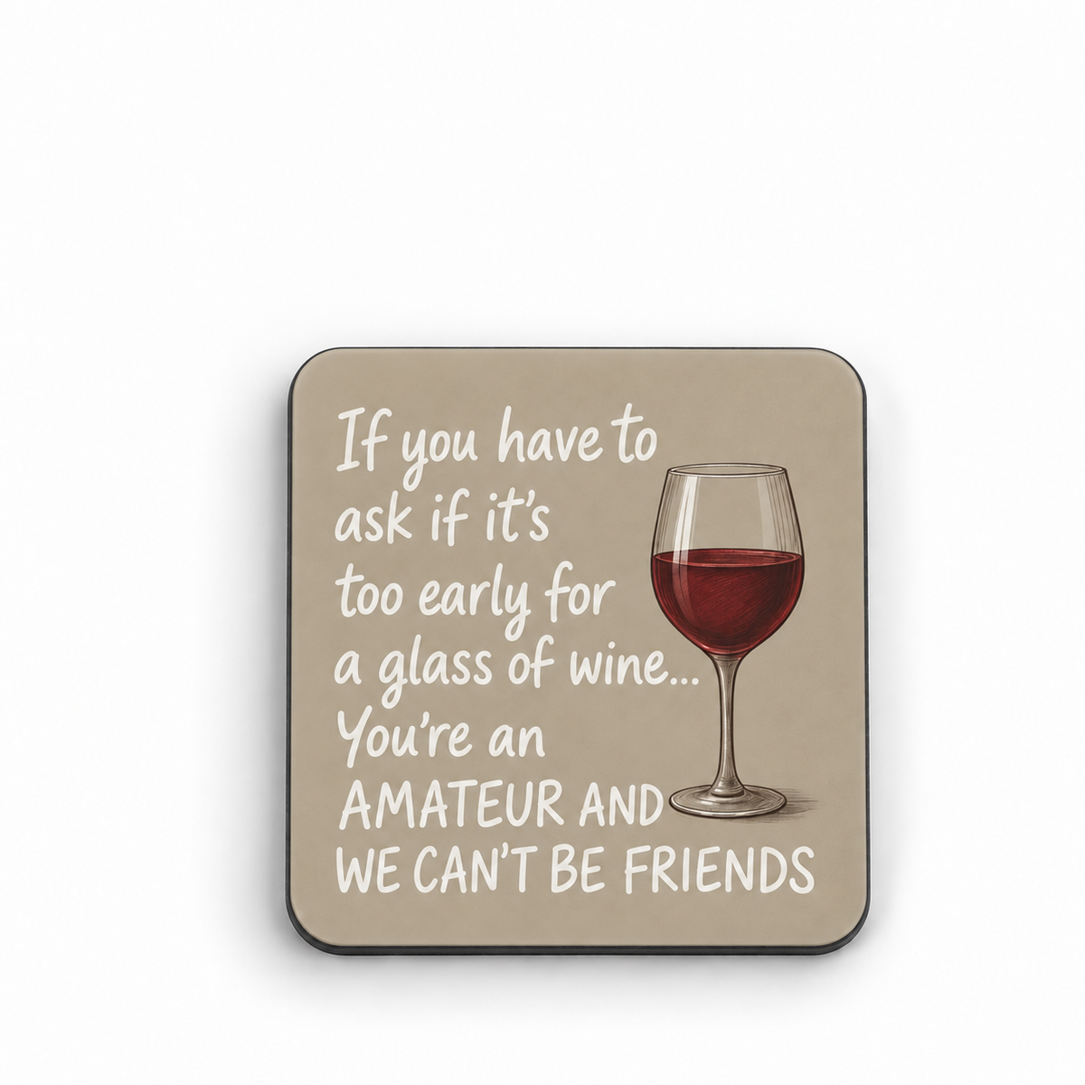 If You Have To Ask If It's Too Early For A Glass Of Wine... — 5 cm × 5 cm fridge magnet
